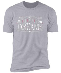 Follow your dreams inspiration Short Sleeve T-Shirt