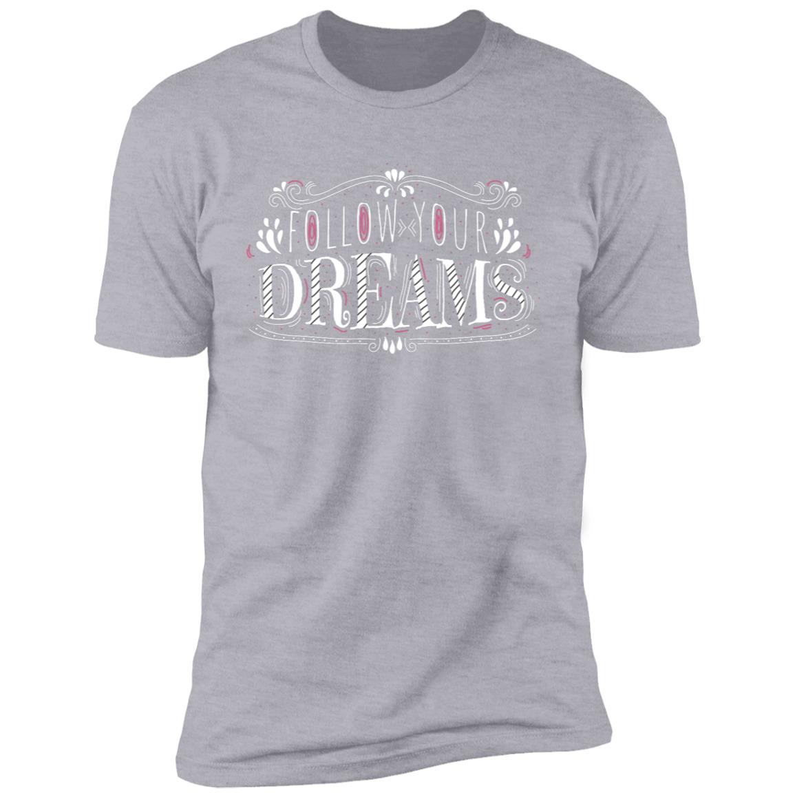 Follow your dreams inspiration Short Sleeve T-Shirt