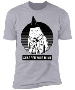 Sharpen your mind Premium Short Sleeve T-Shirt