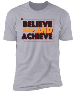 Believe and achieve inspiration Short Sleeve T-Shirt