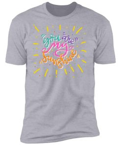 You are my sunshine Premium Short Sleeve T-Shirt