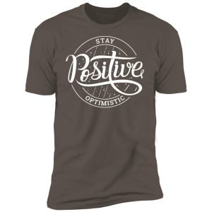 Alternative view of Stay Optimistic Inspirational  Premium Short Sleeve T-Shirt
