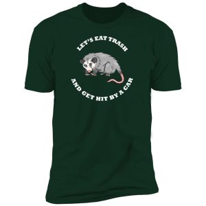 Possum eat trash funny Premium Short Sleeve T-Shirt