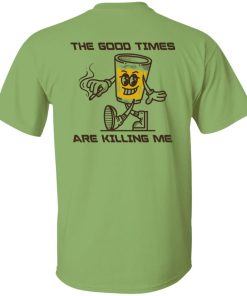 The good times are killing me (back)