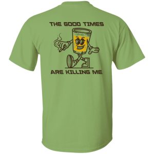 The good times are killing me (back)