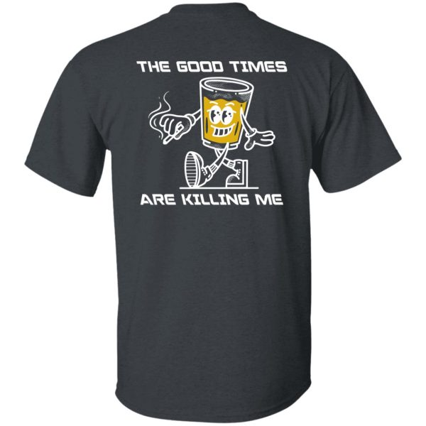The good times are killing me white (back) - Image 3