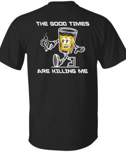 The good times are killing me white (back)