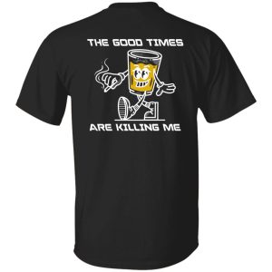 The good times are killing me white (back)